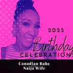 CHevaunne Shine | Birthday Gratitude | Canadian babe turned naija wife