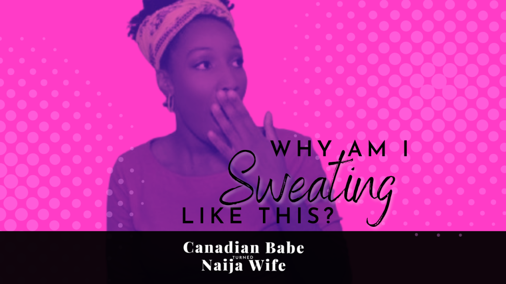 Chevaunne Shine | Canadian Babe Turned Naija Wife | I'm Sweating