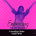 Chevaunne Shine | Canadian Babe Turned Naija Wife | Body Positivity