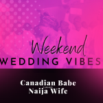 Chevaunne Shine | Canadian Babe Turned Naija Wife | Owambe