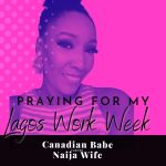 Chevaunne Shine | Canadian Babe TUnred Naija Wife | 5 prayers for productive Lagos week