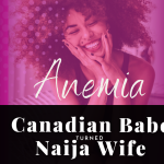 Chevaunne Shine | Canadian Babe Turned Naija Wife | Eati your way out of anemia