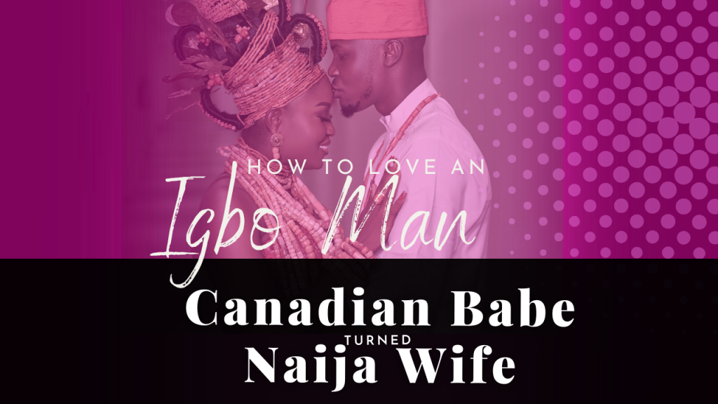 Chevaunne Shine | Canadian Babe Turned Naija Wife | How to show love to an Igbo Man