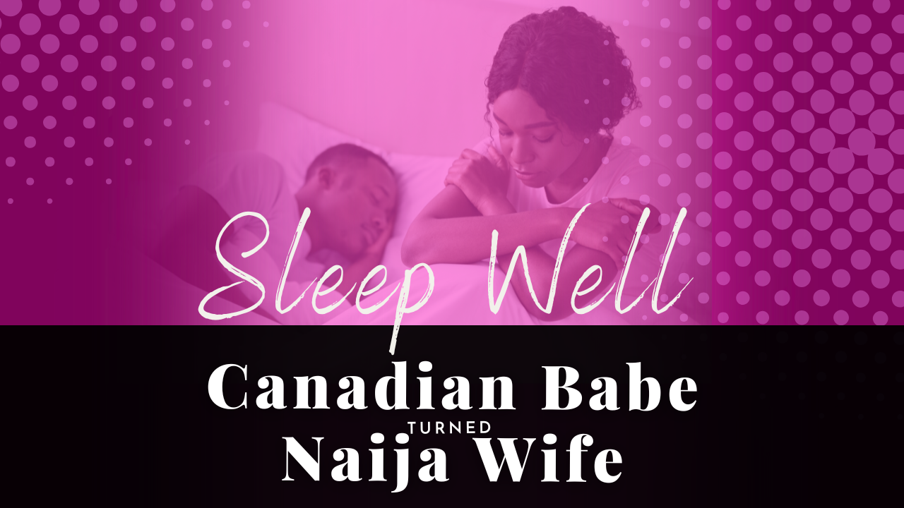 Chevaunne Shine | Canadian Babe Turned Naija Wife | Importance of Sleep