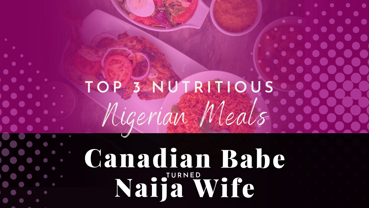 Chevaunne Shine | Canadian Babe Turned Naija Wife | Nutritious Nigerian Meals