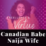 Chevaunne Shine | Canadian Babe Turned Naija Wife | Call to excellence
