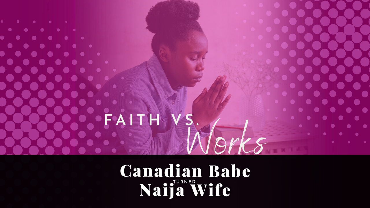 Chevaunne Shine | Canadian Babe Turned Naija Wife | faith vs works