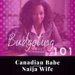 Chevaunne Shine | Canadian Babe Turned Naija Wife | Budgeting