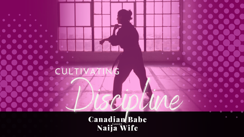 Chevaunne Shine | Canadian Babe Turned Naija Wife | Cultivating Discipline