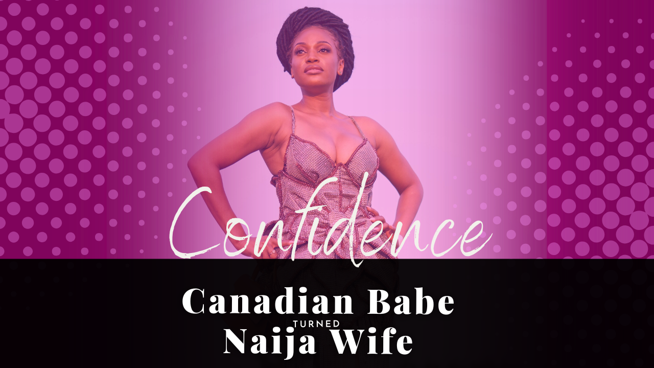 Chevaunne Shine | Canadian Babe Turned Naija Wife | Build confidence