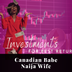 Chevaunne Shine | Canadian Babe Turned Naija Wife | profitable investments