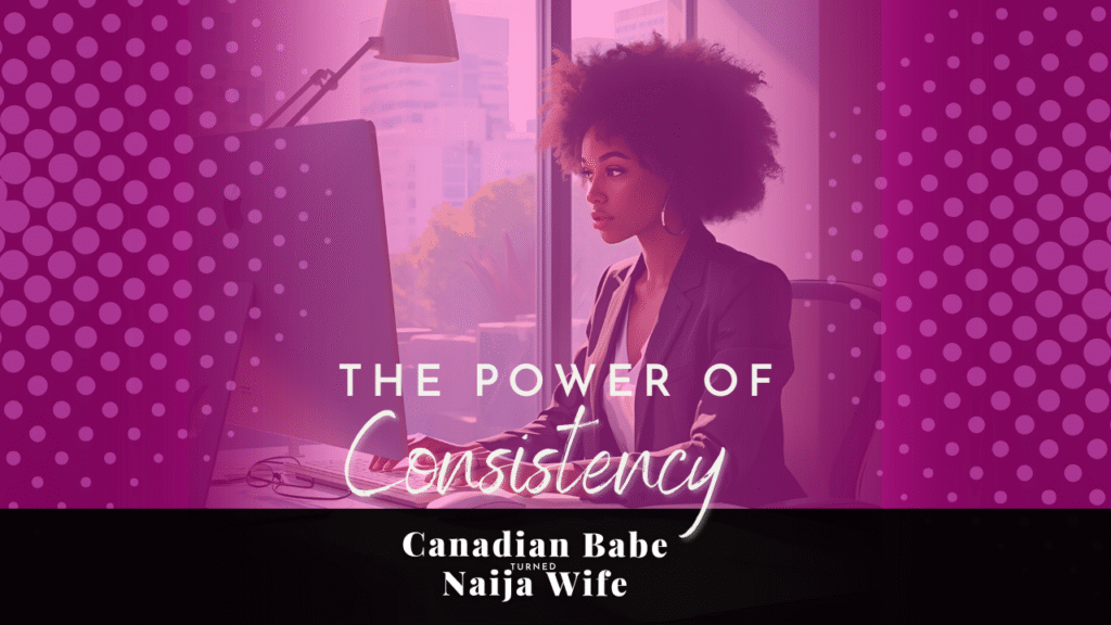 Chevaunne Shine | Canadian Babe Turned Naija Wife | power of consistency