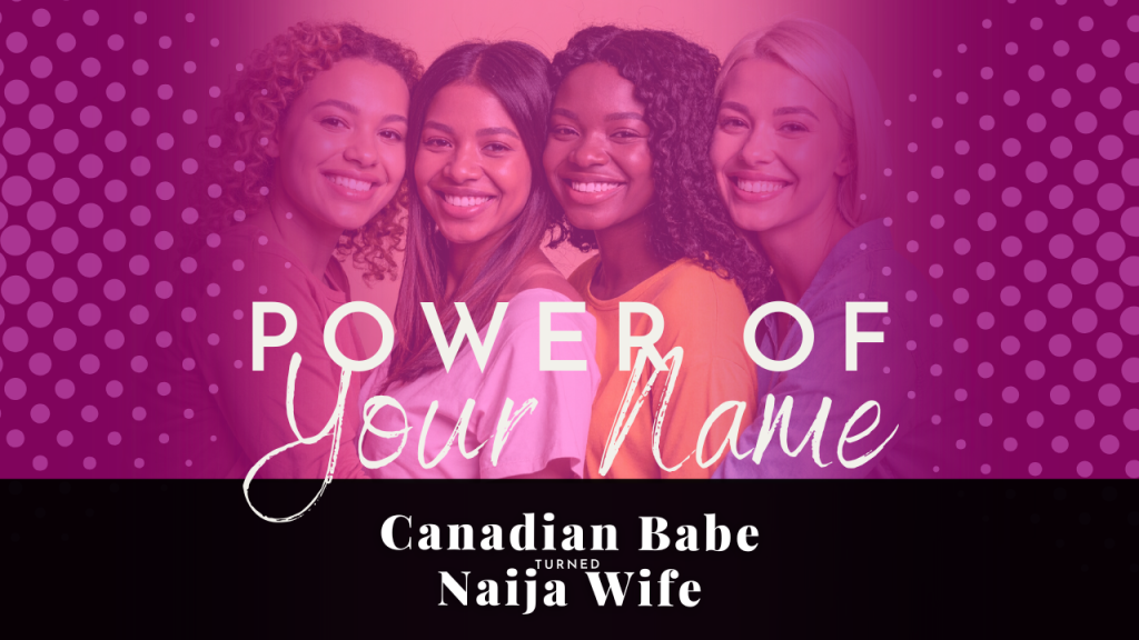 Chevaunne Shine | Canadian Babe Turned Naija Wife | Power behind your name