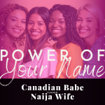 Chevaunne Shine | Canadian Babe Turned Naija Wife | Power behind your name