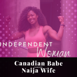 Chevaunne Shine | Canadian Babe Turned Naija Wife | Independent Woman