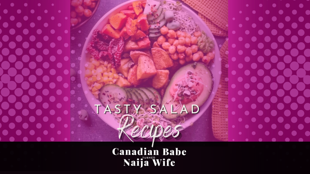 Chevaunne Shine | Canadian Babe Turned Naija Wife | Salad Recipes