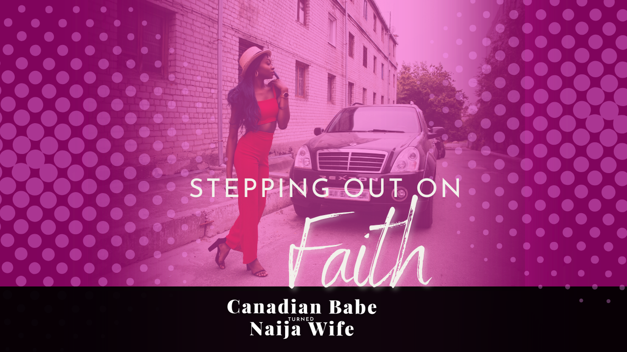 Chevaunne Shine | Canadian Babe Turned Naija Wife | Stepping out on faith